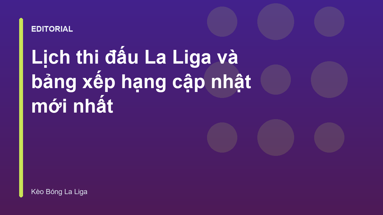 Lịch thi đấu La Liga mùa giải mới nhất