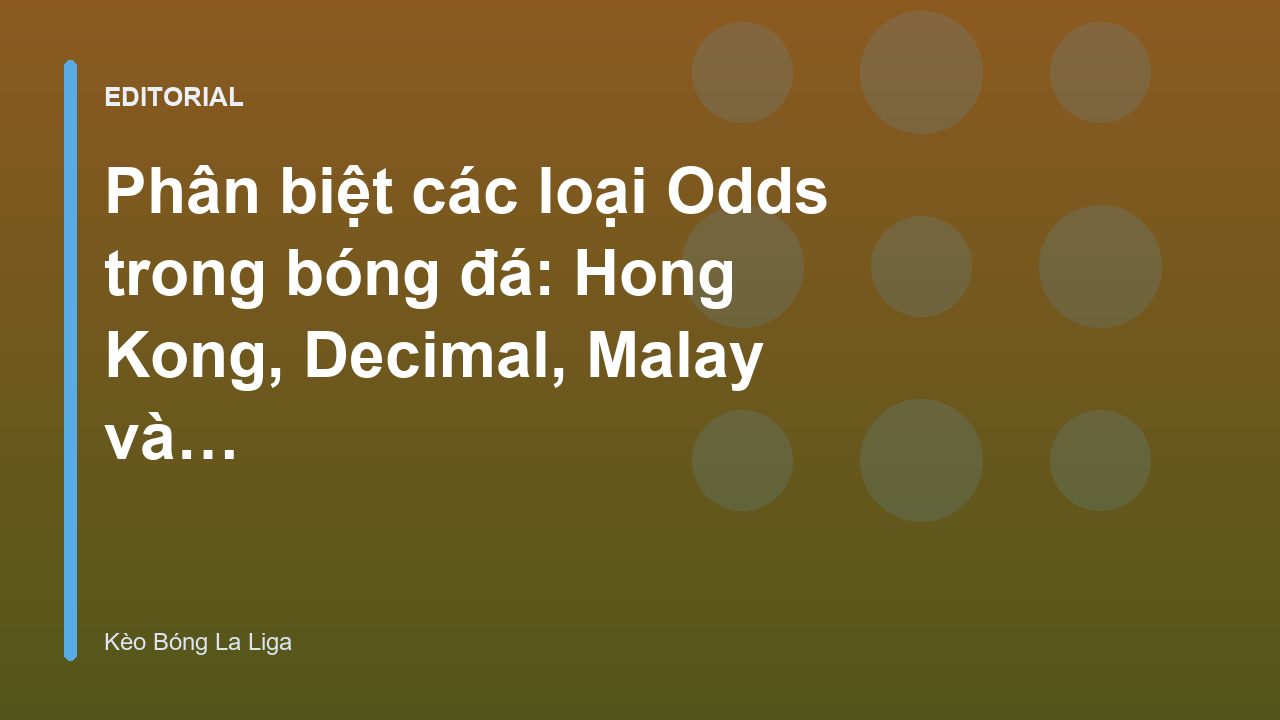 Bảng so sánh các loại tỷ lệ kèo bóng đá phổ biến