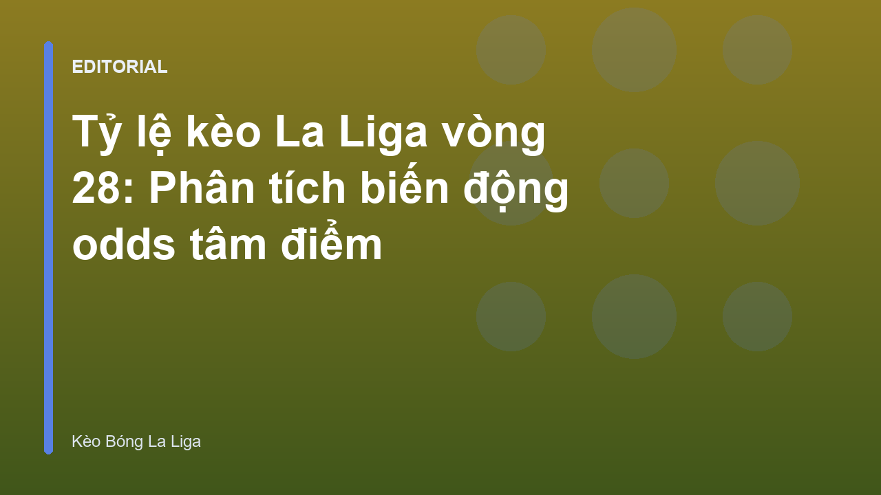 Bảng tỷ lệ kèo La Liga vòng 28